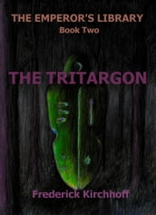 The Tritargon (The Emperor s Library: Book Two)