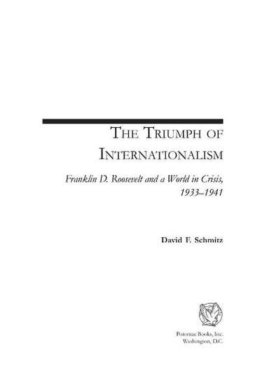 The Triumph of Internationalism - David F. Schmitz