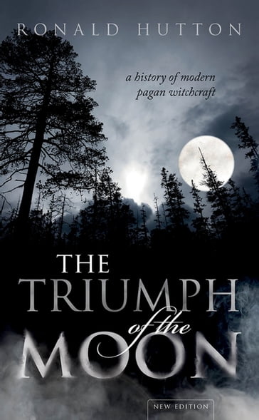 The Triumph of the Moon - Ronald Hutton