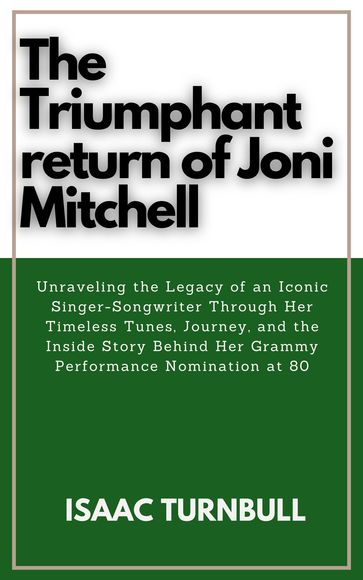 The Triumphant return of Joni Mitchell - Isaac Turnbull
