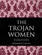 The Trojan Women of Euripides