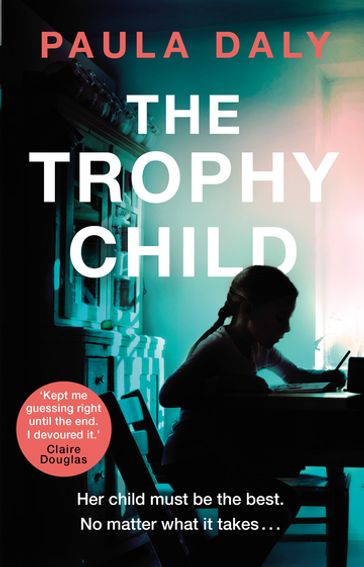 The Trophy Child - Paula Daly