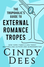 The Tropoholic s Guide to External Romance Tropes