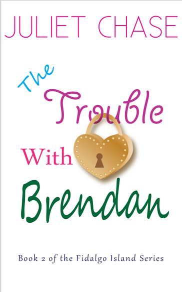 The Trouble With Brendan - Juliet Chase