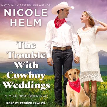 The Trouble With Cowboy Weddings - Nicole Helm