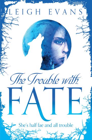 The Trouble With Fate - Leigh Evans