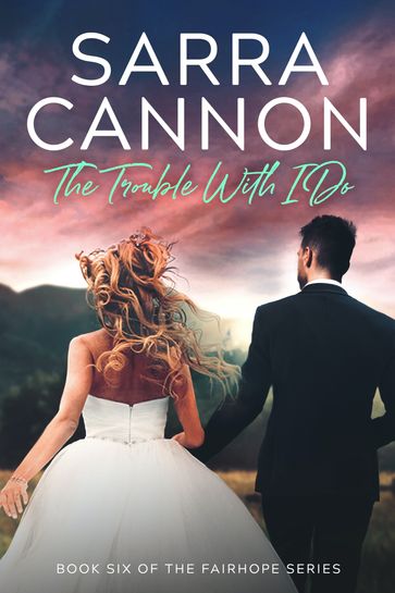 The Trouble With I Do - Sarra Cannon
