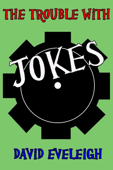 The Trouble With Jokes (Flash Fiction) - David Eveleigh
