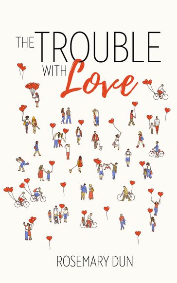 The Trouble With Love - Rosemary Dun