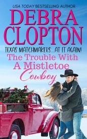 The Trouble With A Mistletoe Cowboy