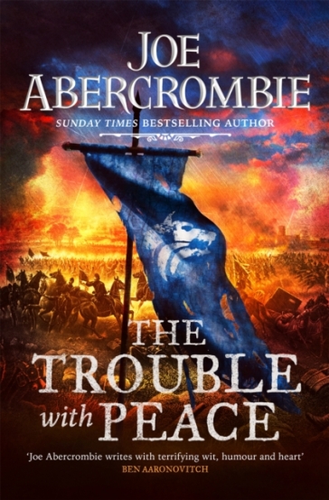 The Trouble With Peace - Joe Abercrombie