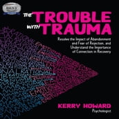 The Trouble With Trauma