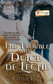 The Trouble with Dulce de Leche