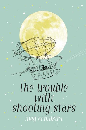 The Trouble with Shooting Stars - Meg Cannistra