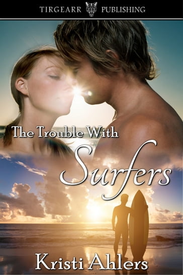 The Trouble with Surfers - Kristi Ahlers
