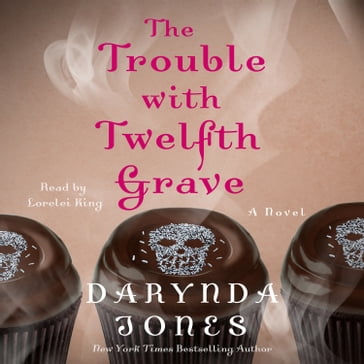 The Trouble with Twelfth Grave - Darynda Jones