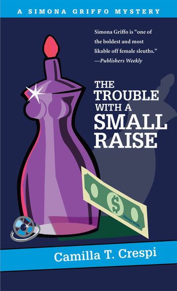 The Trouble with a Small Raise - Camilla T. Crespi