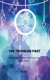 The Troubled Past