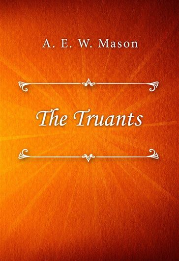 The Truants - A. E. W. Mason