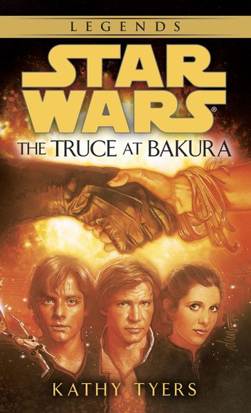 The Truce at Bakura: Star Wars Legends - Kathy Tyers