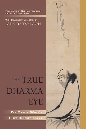 The True Dharma Eye - John Daido Loori