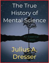 The True History of Mental Science