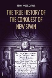 The True History of the Conquest of New Spain