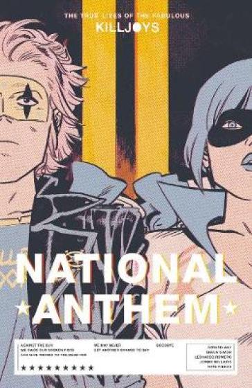 The True Lives Of The Fabulous Killjoys: National Anthem - Gerard Way - Shaun Simon
