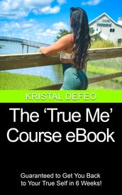 The  True Me  Course eBook