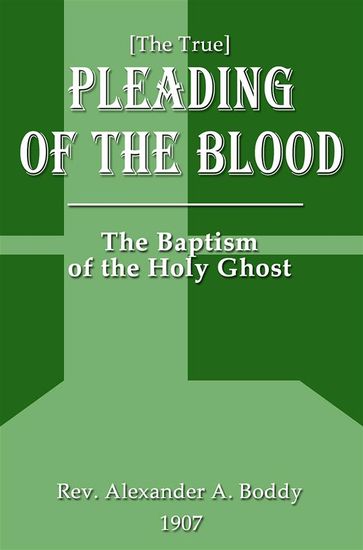 [The True] PLEADING OF THE BLOOD - Alexander Alfred Boddy