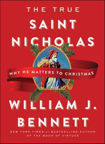 The True Saint Nicholas - William J. Bennett