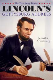 The True Story Behind Lincoln s Gettysburg Address