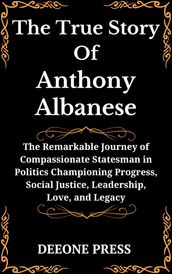 The True Story Of Anthony Albanese