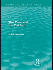 The True and the Evident (Routledge Revivals)