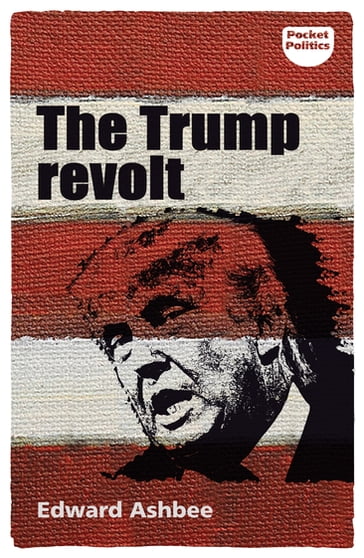 The Trump revolt - Bill Jones - Edward Ashbee