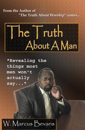 The Truth About A Man