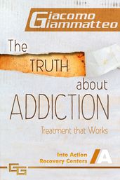 The Truth About Addiction, Treatment That Works