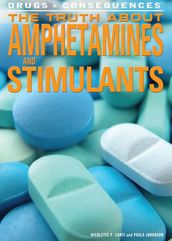 The Truth About Amphetamines and Stimulants