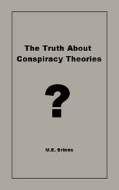 The Truth About Conspiracy Theories