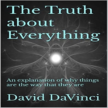 The Truth About Everything - David DaVinci - David Solomon Brown