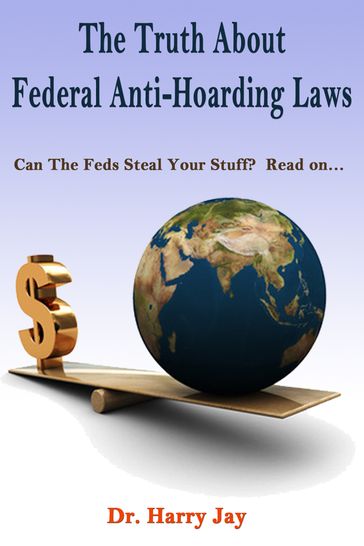 The Truth About Federal Anti-Hoarding Laws - HARRY JAY
