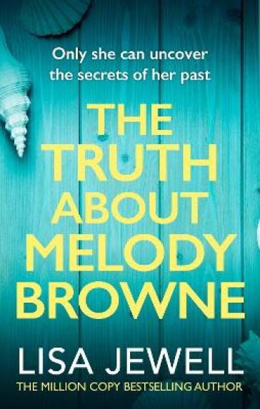The Truth About Melody Browne - Lisa Jewell