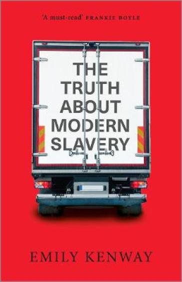 The Truth About Modern Slavery - Emily Kenway