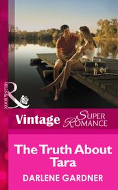 The Truth About Tara (Mills & Boon Vintage Superromance)