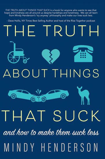 The Truth About Things that Suck - Mindy Henderson