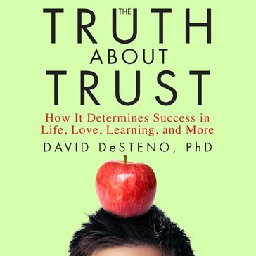 The Truth About Trust - David DeSteno