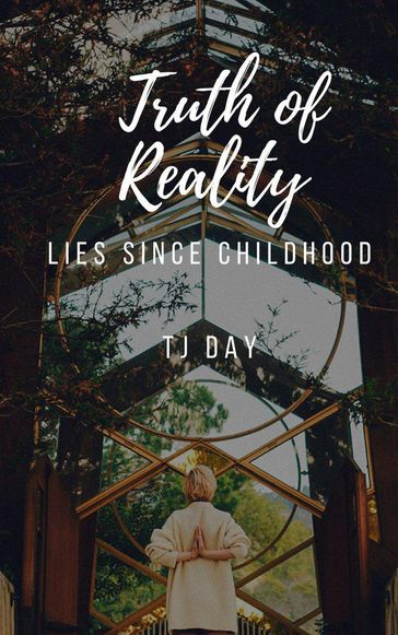 The Truth Of Reality - Tj Day