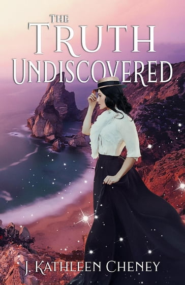 The Truth Undiscovered - J. Kathleen Cheney