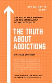 The Truth about Addictions