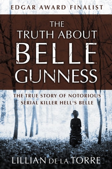 The Truth about Belle Gunness - Lillian de la Torre